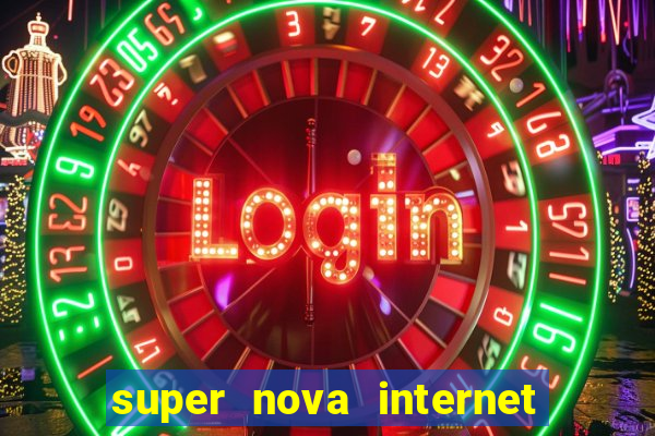 super nova internet 2 via boleto